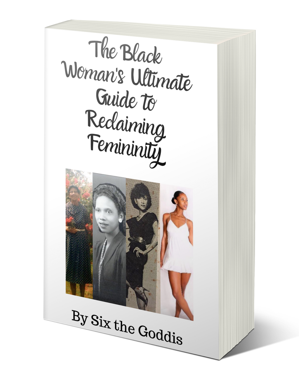 The Black Woman's Ultimate Guide to Reclaiming Femininity. Hard Copy. Perfect Bound.