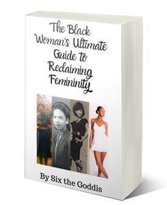 The Black Woman's Ultimate Guide to Reclaiming Femininity. Hard Copy. Perfect Bound.